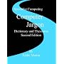 Computer Jargon Dictionary and Thesaurus