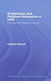 GLOBALIZATION AND RELIGIOUS NATIONALISM IN INDIA: THE SEARCH FOR ONTOLOGICAL SECURITY (Routledge Advances in International Relations and Global Politics)