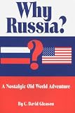 Why Russia: A Nostalgic Old World Adventure
