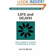 Life and Death: Philosophical Essays in Biomedical Ethics... by Dan W. Brock and Douglas MacLean