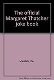 The official Margaret Thatcher joke book
