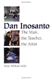 Dan Inosanto: The Man, The Teacher, The Artist