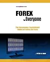 Forex for Everyone: Forexmentor's Foundational Guide to Trading the Forex (Volume 1)