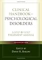 Clinical Handbook of Psychological Disorders, Fourth Edition: A Step-by-Step Treatment Manual