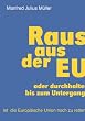 Raus aus der EU: oder durchhalten bis zum Untergang?