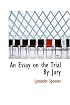 An Essay on the Trial By Jury