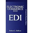  Electronic Commerce with EDI  by Robert L Sullivan