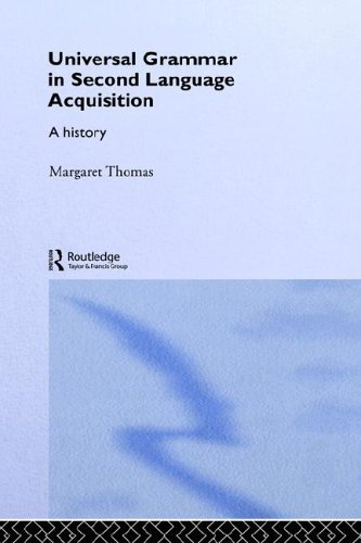Universal Grammar in Second-Language Acquisition: A History (Routledge Studies in the History of Linguistics)