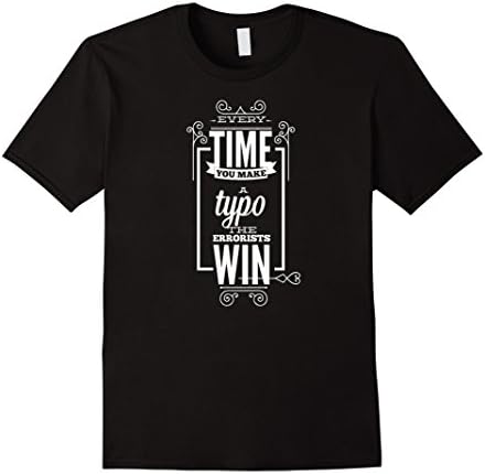 Every Time You Make A Typo The Errorists Win T-Shirt  - Male Medium - Black