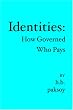 IDENTITIES:: How Governed Who Pays