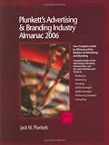 Plunkett's Advertising and Branding Industry Almanac 2006: The Only Comprehensive Guide to Advertising Companies and Trends