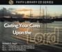Casting Your Cares Upon The Lord on 3 Audio CD's by Kenneth E. Hagin