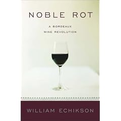 Noble Rot: A Bordeaux Wine Revolution