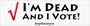 I'm dead and I vote - funny bumper stickers (Medium 10x2.8 in.)