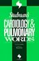 Stedman's Cardiology and Pulmonary Words (Stedman's Word Book Series)
