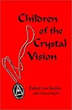 Children of the Crystal Vision