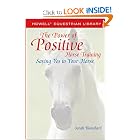 Click here to buy The Power of Positive Horse Training: Saying Yes to Your Horse (Howell Equestrian Library) by Sarah Blanchard.