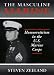 Masculine Marine: Homoeroticism in the U.S. Marine Corps (Haworth Gay & Lesbian Studies)