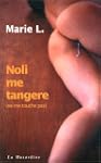 Noli ne tangere : ne me touche pas