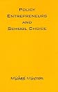 Policy Entrepreneurs and School Choice (American Governance and Public Policy.)