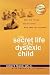 Secret Life of a Dyslexic Child