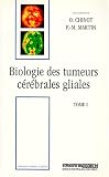 Biologie des tumeurs cerebrales gliales t.1 : histoire naturelle des gliomes