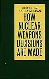 How nuclear weapons decisions are made