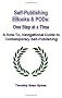 Self-Publishing Ebooks & Pods: One Step At A Time
