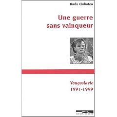 Une guerre sans vainqueur : Yougoslavie 1991-1999