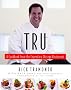 Tru: A Cookbook from the Legendary Chicago Restaurant