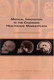 Medical Innovation in the Changing Healthcare Marketplace: Conference Summary