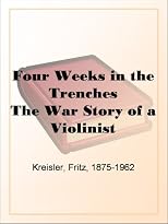 Four Weeks In The Trenches - The War Story Of A Violinist