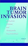 Brain Tumor Invasion: Biological, Clinical, and Therapeutic Considerations