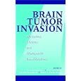 Brain Tumor Invasion: Biological, Clinical, and Therapeutic Considerations by  Tom Mikkelsen, Rolf Bjerkvig, Ole Didrik Laerum, and Mark L. Rosenblum