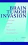 Brain Tumor Invasion: Biological, Clinical, and Therapeutic Considerations