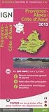 Provence Alpes C&ocirc;tes d`Azur 2013 - 1 : 250 000 - IGN