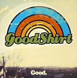 Goodshirt lyrics
