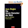 Die neuen Herrscher der Welt: und ihre globalen Widersacher