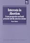 Interests in Abortion: A New Perspective on Foetal Potential and the Abortion Debate (Avebury Series in Philosophy)