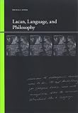 Lacan, Language, and Philosophy (Insinuations: Philosophy, Psychoanalysis, Literature)