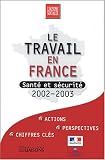 Revue Liaisons  / Le travail en France : Santé et sécurité, 2002-2003