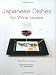 Japanese Dishes for Wine Lovers
