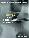 Assessing Student Understanding in Science: A Standards-Based K-12 Handbook: A Standards-based K-12 Handbook
