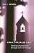 When Steeples Cry: Leading Congregations Through Loss and Change