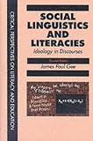 Social Linguistics and Literacies: Ideology in Discourses (Critical Perspectives on Literacy & Education)