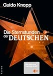 Die Sternstunden der Deutschen