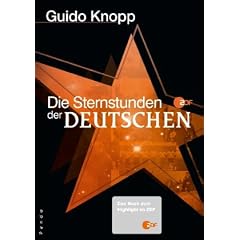 Die Sternstunden der Deutschen: in Zusammenarbeit mit Claudia undMario Sporn