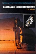 Handbook of Infrared Astronomy (Cambridge Observing Handbooks for Research Astronomers)