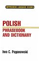 Polish Phrasebook and Dictionary: Complete Phonetics for English Speakers : Pronunciation As in Common Everyday Speech (Hippocrene Language Studies)