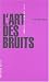 L'art des bruits. Manifeste futuriste 1913